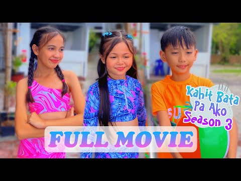 KAHIT BATA PA AKO SEASON 3 / THE MOVIE