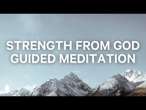Strength From God | Guided Christian Meditation