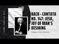 Bach - Cantata No. 147: Jesu, Joy of Man's Desiring