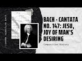Bach - Cantata No. 147: Jesu, Joy of Man's ...