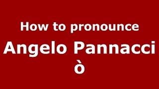 How to pronounce Angelo Pannacciò