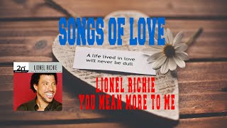 LIONEL RICHIE - YOU MEAN MORE TO ME