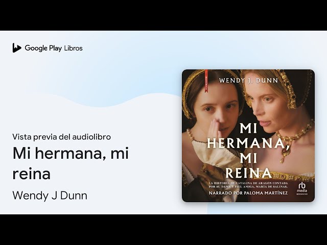 Vídeo relacionado con Mi hermana, mi reina: La historia de Catalina de Aragón contada por su dama y fiel amiga, María de Salinas (NARRATIVA HISTORICA)