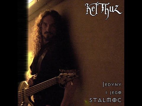 Jedyny I Jego Stalmoc - KelThuz [full album]