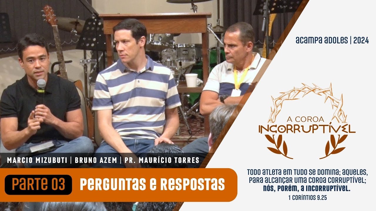 03 - A COROA INCORRUPTÍVEL | Perguntas e Respostas | Marcio Mizubuti, Bruno Azem e Pr. Maurício