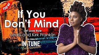 Ledisi and Kirk Franklin - If You Don&#39;t Mind Lyrics / Lyric Video (Audio)