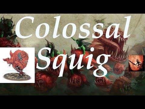 COLOSSAL SQUIG - building, rules and unboxing of the biggest, scariest Gloomspite Gitz Monster!