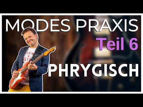 Modes in der Praxis, Teil 6: Phryigisch