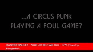 Monster Magnet - Your Lies Become You (with Lyrics on screen)