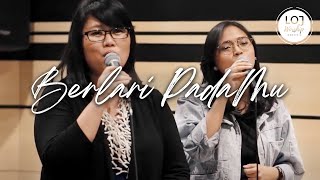 Berlari PadaMu (Official Live Demo Version) - LOJ Worship
