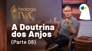 O Destino dos Anjos | A Doutrina dos Anjos (Parte 8) | TEOLOGIA VIVA