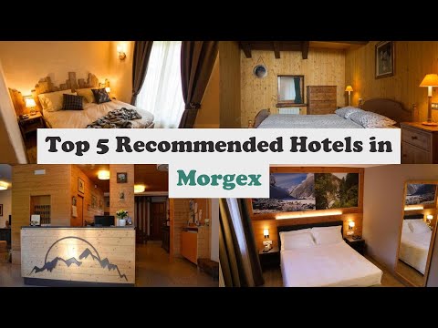 Top 5 Recommended Hotels In Morgex | Best Hotels In Morgex