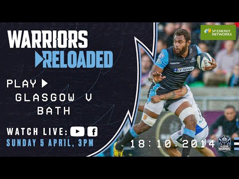 Warriors Reloaded | Glasgow Warriors v Bath | October 2014