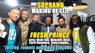 SOPRANO - Making of R.A.P. R&amp;B du clip Fresh Prince