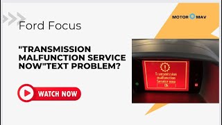 Ford Focus Transmission Malfunction Service Now - Know Why And Fix it