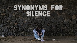 synonyms for silence / a short film