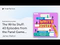 The Write Stuff: 40 Episodes from the Panel… by James Walton · Audiobook preview