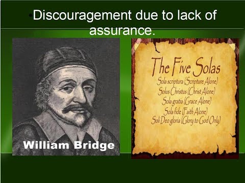 Discouragement Due to Lack of Assurance   Puritan William Bridge 1648