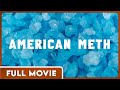 American Meth FULL MOVIE A Deep Dive Into The Meth Epidemic