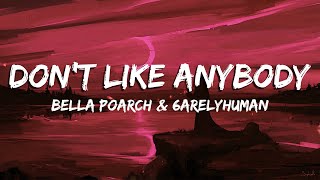 Don't Like Anybody - Bella Poarch & 6arelyhuman [Lyrics/Vietsub]
