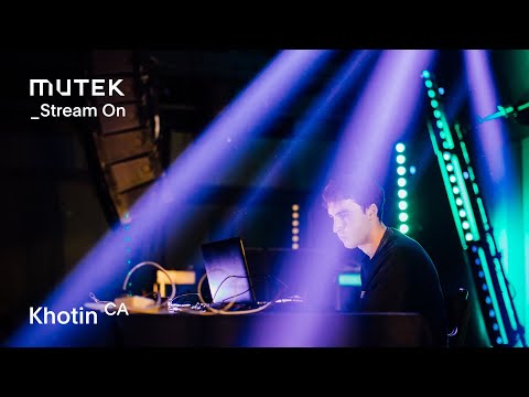 MUTEK_Stream On - Khotin (CA)