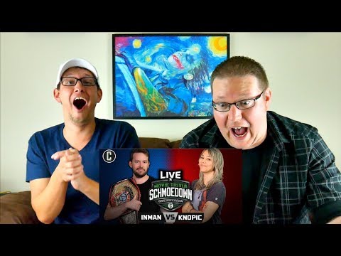 Schmoedown Reaction - Inman v Knopic - LIVE Innergeekdom CHAMPIONSHIP - 9/14/18