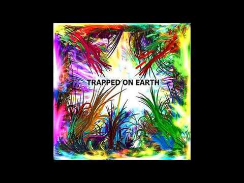 Trapped On Earth 