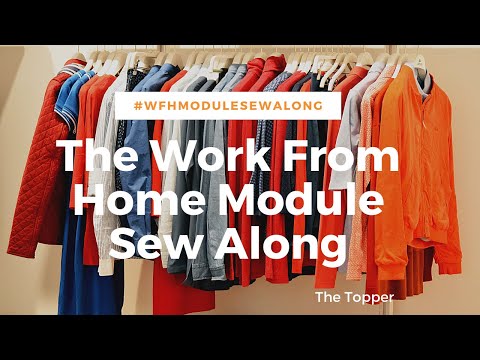 The Work From Home Module Sew Along: The Topper