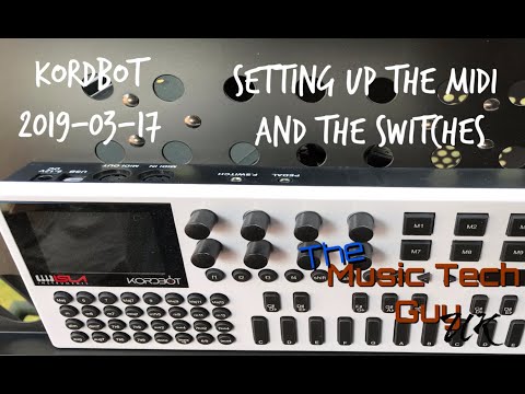 Kordbot - Setting up the MIDI and the switches on the MIDI Controller