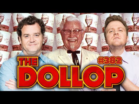 Colonel Sanders Is Explored | The Dollop #382