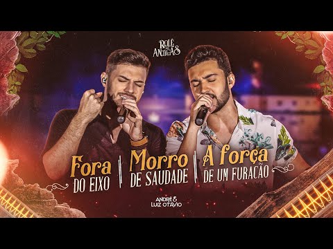 Fora Do Eixo  Morro De Saudade  A Força De Um Furacão - André e Luiz Otávio