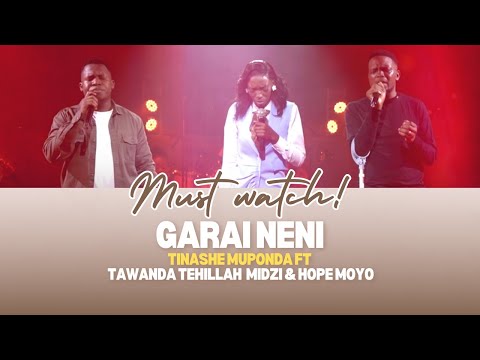 Garai Neni  (Live Shona Gospel Prayer) ft. Tawanda Tehillah Midzi & Hope Moyo  – Tinashe Muponda