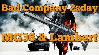 Bad Company 2sday: MG36 and Lambert