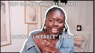 How to be LIKEABLE have LIKEABLE ENERGY & tips and tricks to make them like you more .