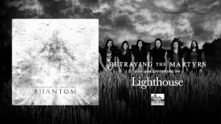 BETRAYING THE MARTYRS - Lighthouse