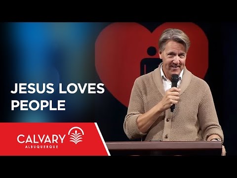 Jesus Loves People - Mark 10:21;Philippians 1:8-10 - Skip Heitzig