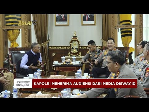 PRESISI UPDATE : KAPOLRI MENERIMA AUDIENSI DARI MEDIA DISWAY.ID 24/01/2025 20.00