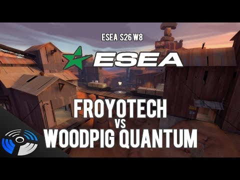 ESEA S26 W8: froyotech vs. woodpig quantum - Pro Team Fortress 2