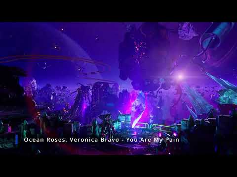 Ocean Roses, Veronica Bravo - You Are My Pain