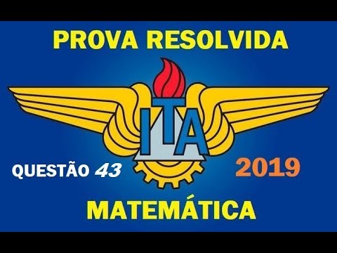 Questão 43 ITA 2019 Considere as seguintes afirmações