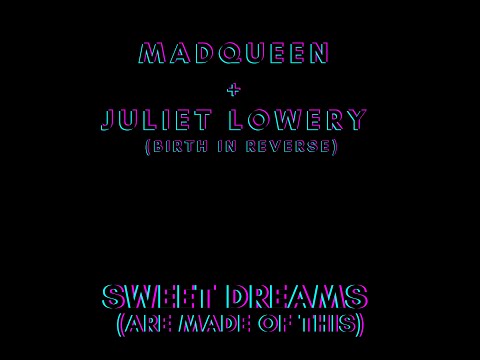 Sweet Dreams (Are Made of This) - MADQUEEN (ft. Juliet Lowery of Birth in Reverse)