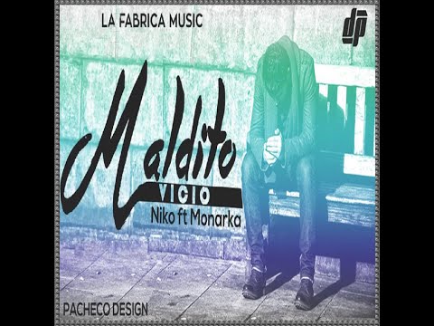 Maldito Vicio-Niko Feat El Monarka [2014]