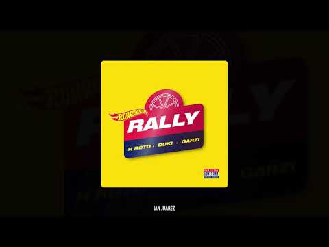 H ROTO ✘ DUKI ✘ GARZI - RALLY [MIX FIESTERO] (Prod. Ian Juarez)
