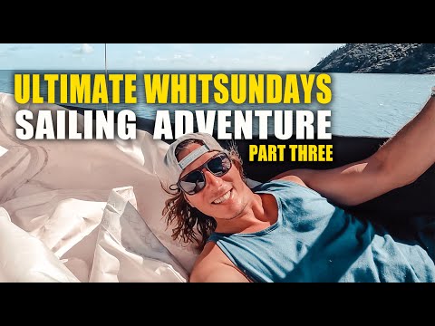 Sailing The Whitsundays - Part 3 | Sailing Sunday