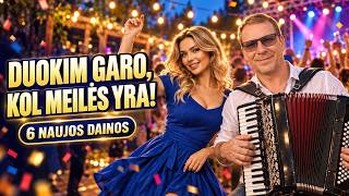 DUOKIM GARO, KOL MEILĖS YRA!  | Balius tęsiasi🔥| 6 naujos dainos