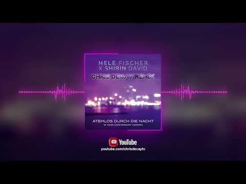 Helene Fischer x Shirin David - Atemlos durch die Nacht (Chris Decay Remix)
