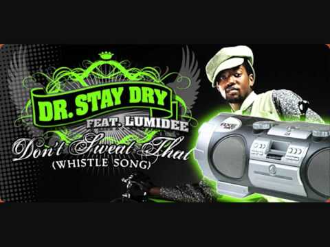 Dr. Stay Dry feat. Lumidee - Don't sweat that (Whistle Song)