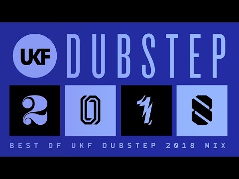 UKF Dubstep: Best of Dubstep 2018 Mix