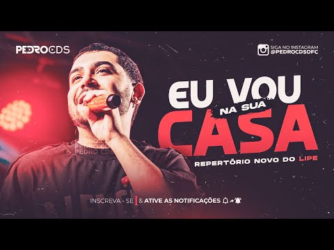 LIPE LUCENA - EU VOU NA SUA CASA