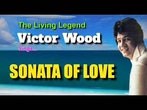 SONATA OF LOVE = Sung by: Victor Wood  (with Lyrics)